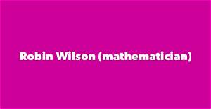 Robin Wilson (Mathematician)’S Biography, Net Worth, Fact, Career, Awards and Life Story