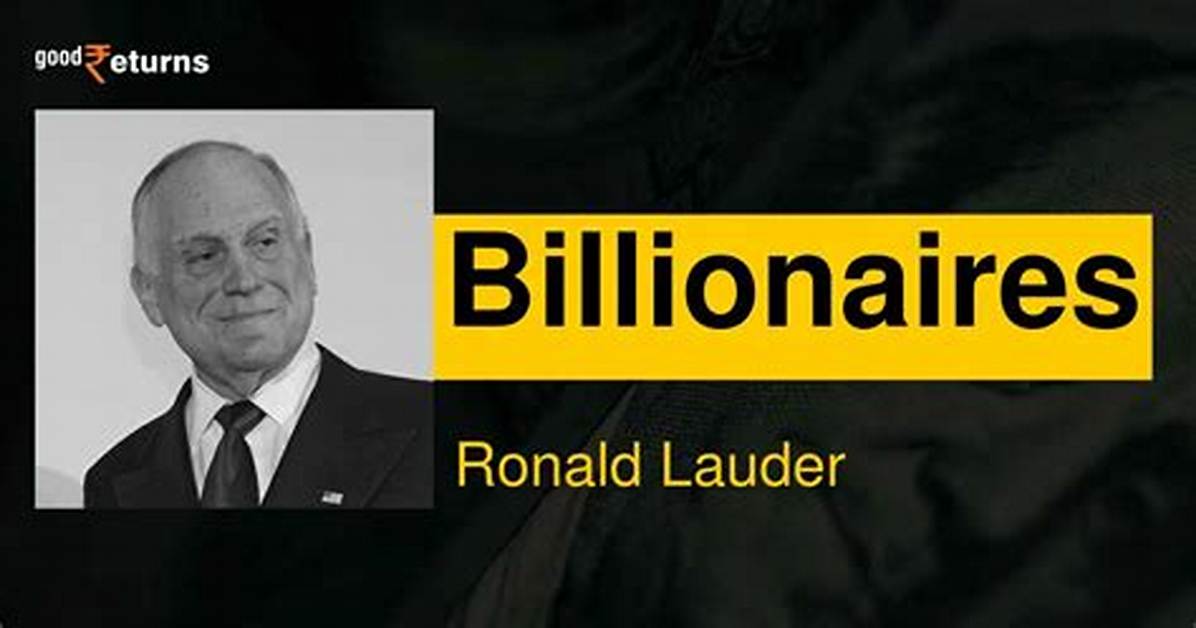 Ronald Lauder Net Worth: Bio, Age, Education, Wife, Trump, Auschwitz, Museum, Petition & Foundation