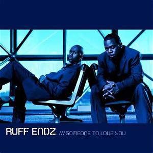 Ruff Endz’s Someone to Love You Lyrics