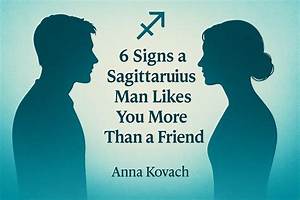 Sagittarius Man Likes You