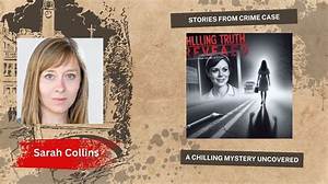 Sarah Collins Missing Case – Where Was She Last Seen? Age and Bio
