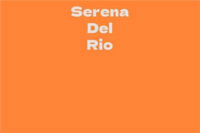 Serena Del Rio Net Worth, Income, Salary, Earnings, Biography