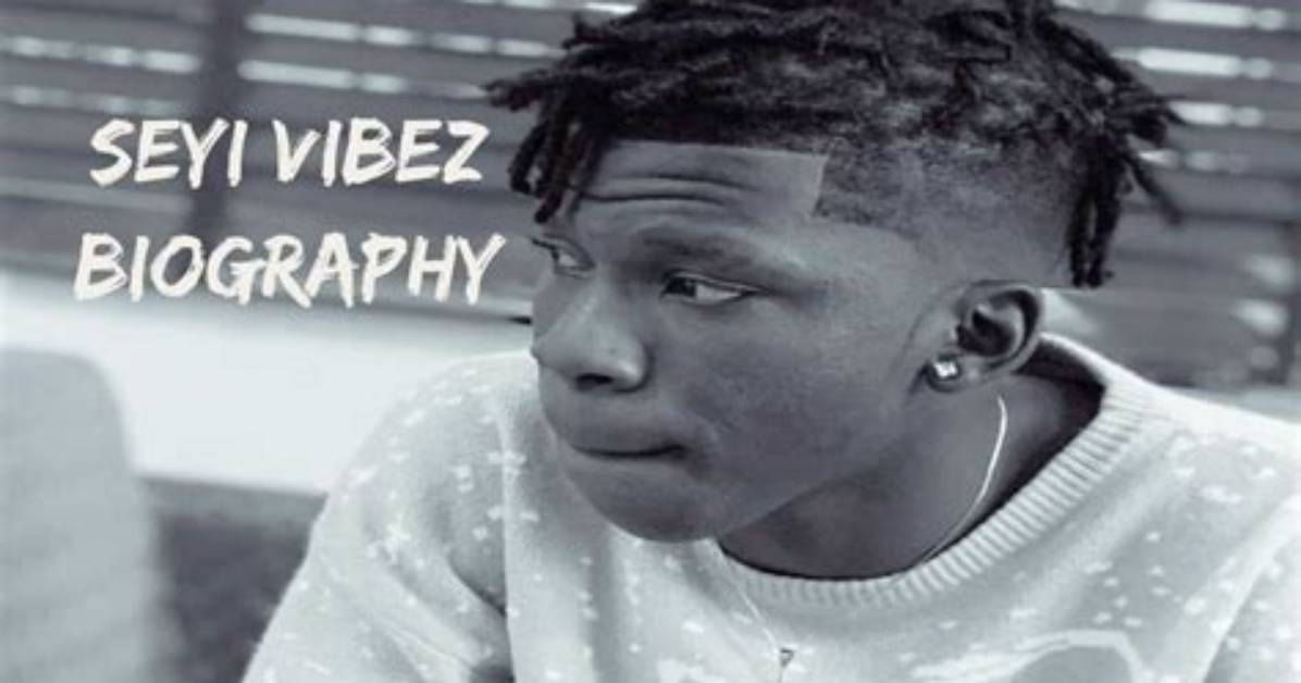 Seyi Vibez Biography: Age, Car, Record Label & Net Worth
