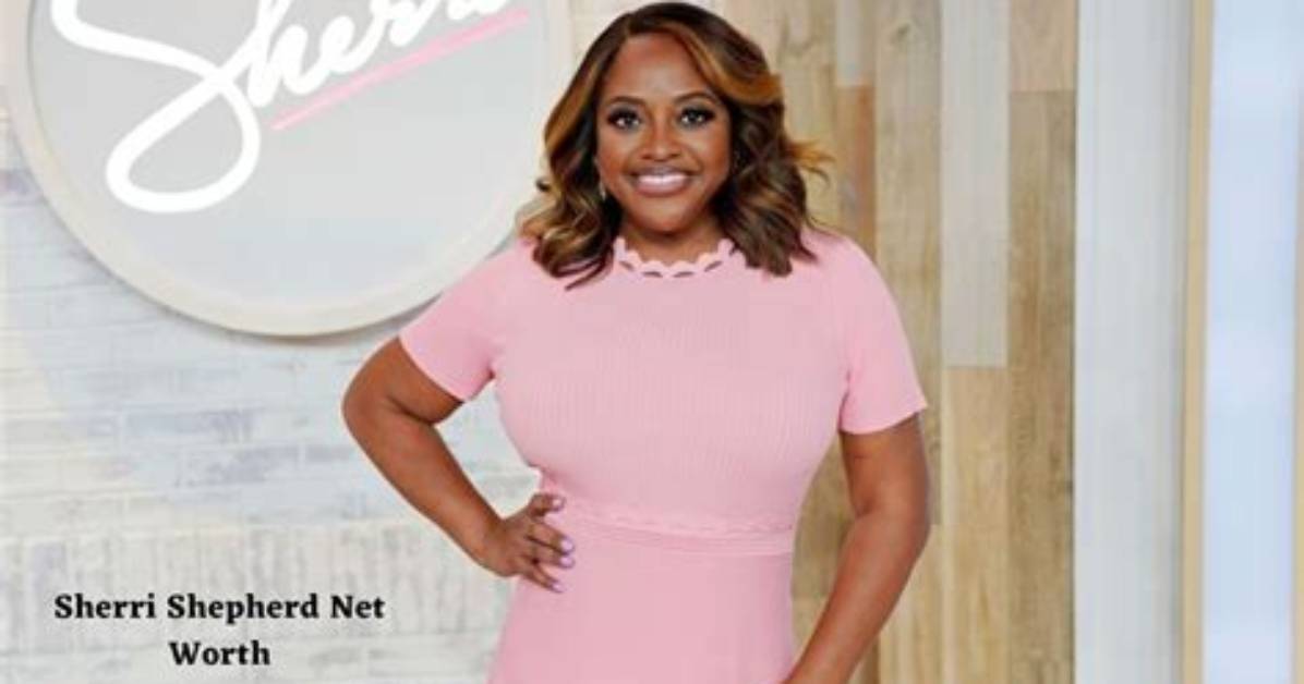 Sherri Shepherd’s Net Worth, Age, Height, Weight, Husband, Kids, Bio-Wiki