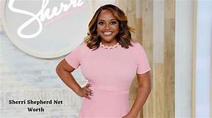 Sherri Shepherd’s Net Worth, Age, Height, Weight, Husband, Kids, Bio-Wiki