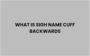 Sign Me Cuff Backwards Meaning Explained: What Does It Mean on Urban Dictionary?