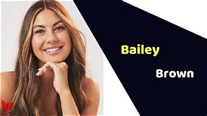 The Bachelor: Who Is Bailey Brown? Age Boyfriend and Net Worth