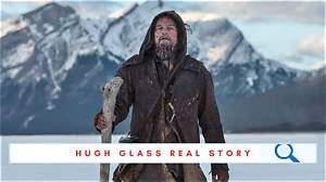 The Story of Hugh Glass – Life and Death of the Real-Life Revenant