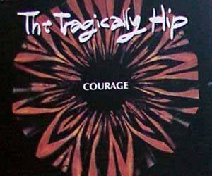 The Tragically Hip’s Courage (For Hugh Maclennan) Lyrics