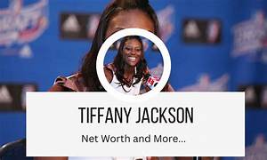 Tiffany Jackson Net Worth at Death