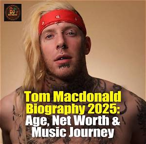 Tom Macdonald’s Net Worth, Age, Height, Weight, Girlfriend, Dating, Bio-Wiki