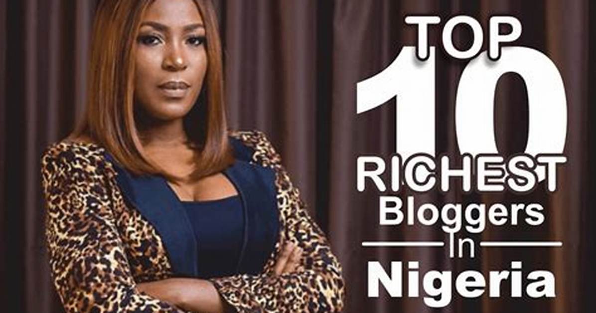 Top Five Richest Bloggers in Nigeria