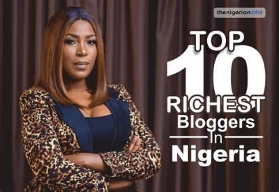 Top Five Richest Bloggers in Nigeria