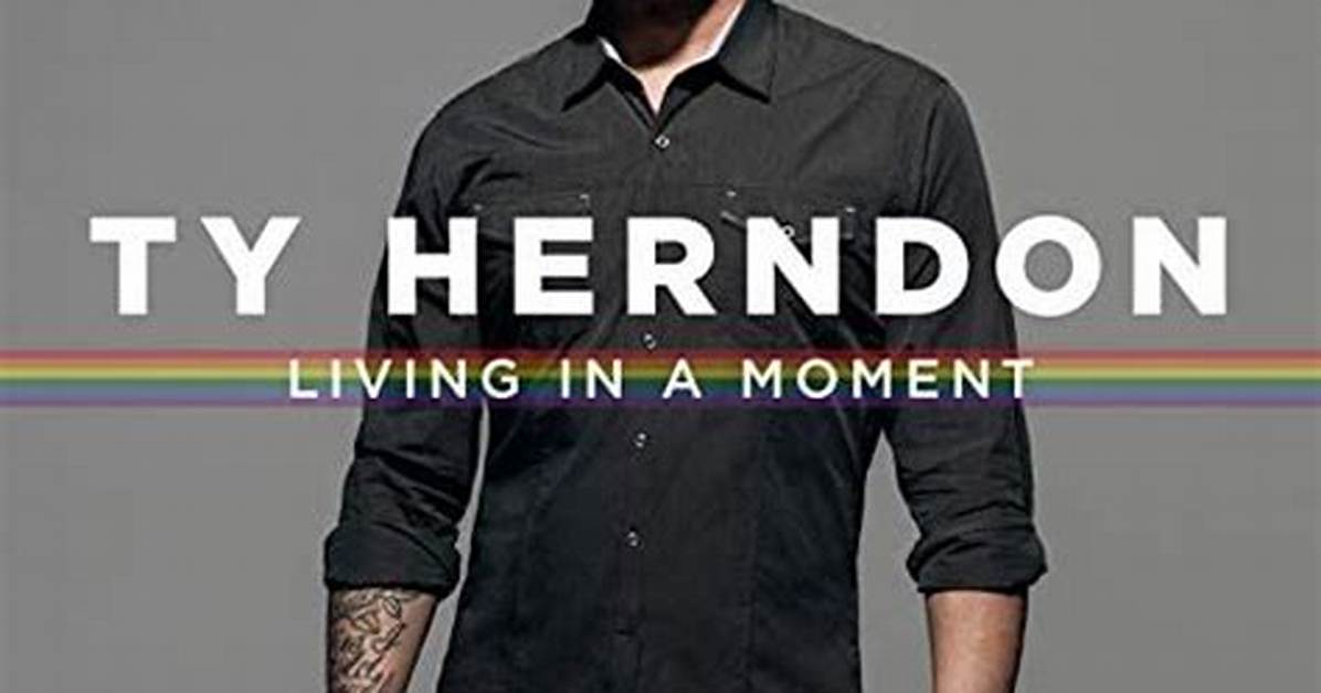 Ty Herndon’s Living in a Moment Lyrics