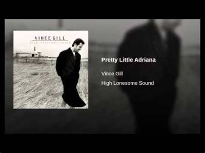 Vince Gill’s Pretty Little Adriana Lyrics