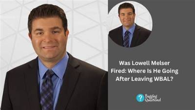 Was Lowell Melser Fired from Wbal-Tv 11 News? New Job and Career Details