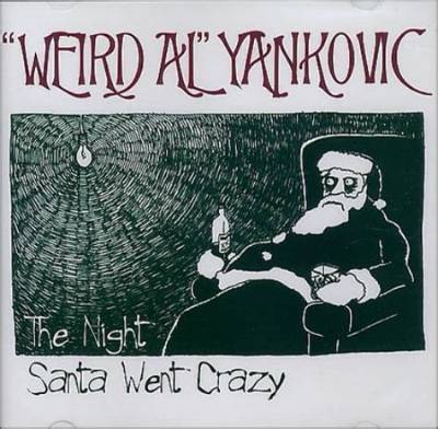 Weird Al Yankovic’s the Night Santa Went Crazy Lyrics