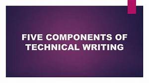What Are the Five Components of Technical Writing