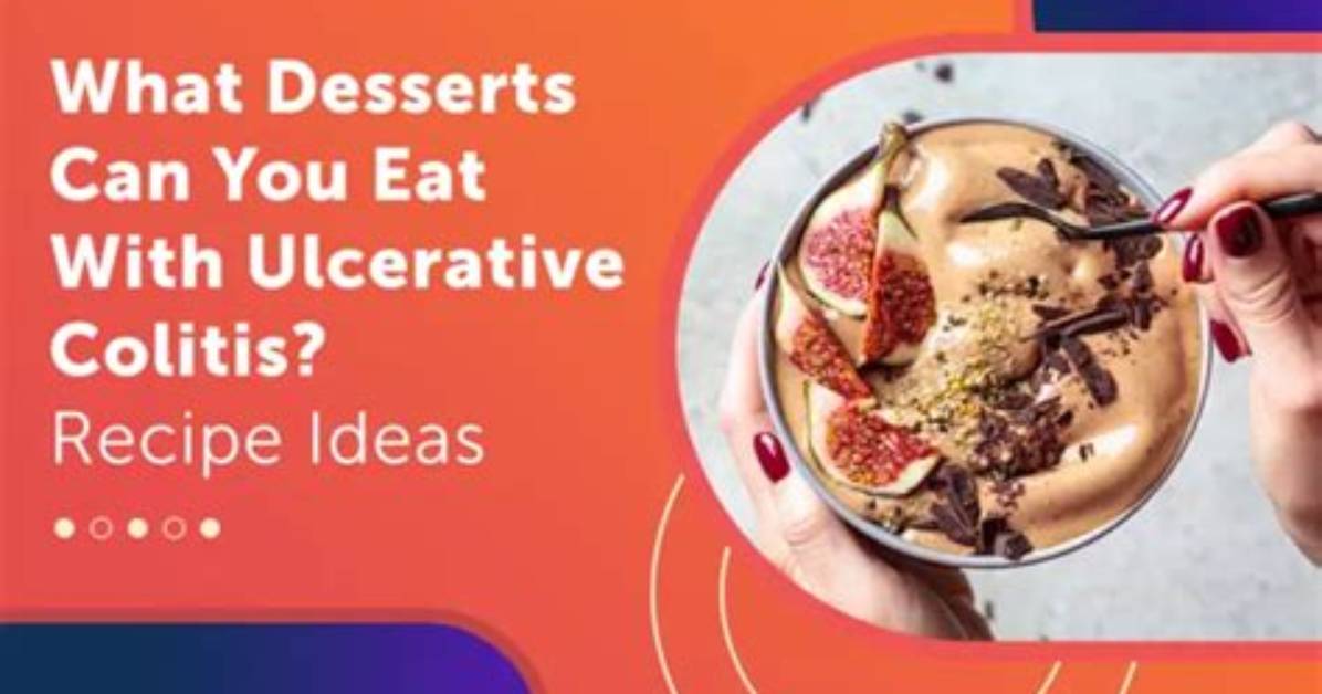 What Desserts Can I Eat with Ulcerative Colitis