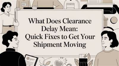 What Does Clearance Delay Mean Dhl