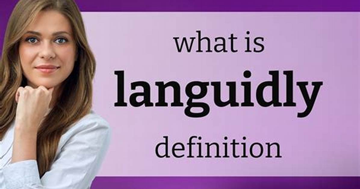 What Does It Mean to Speak Languidly