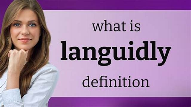 What Does It Mean to Speak Languidly