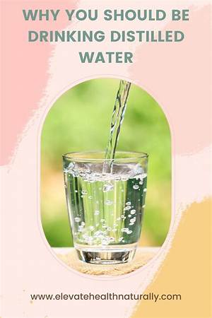 What Happens If You Drink Distilled Water