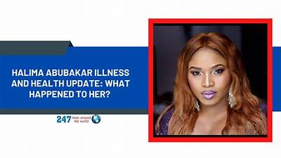 What Illness Does Halima Abubakar Have? Is She Sick Again?