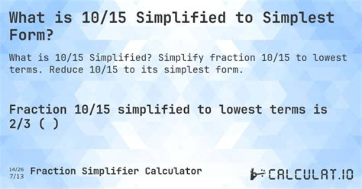 What Is 10 15 in the Simplest Form