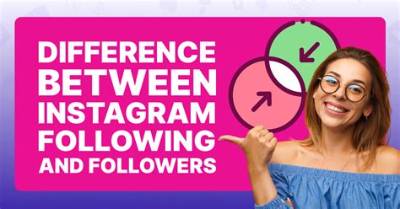 What Is the Difference Between Following and Followers
