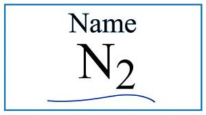 What Is the Name of N2