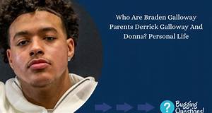 Who Are Braden Galloway Parents Derrick Galloway and Donna Carr? Brother Brevin Galloway