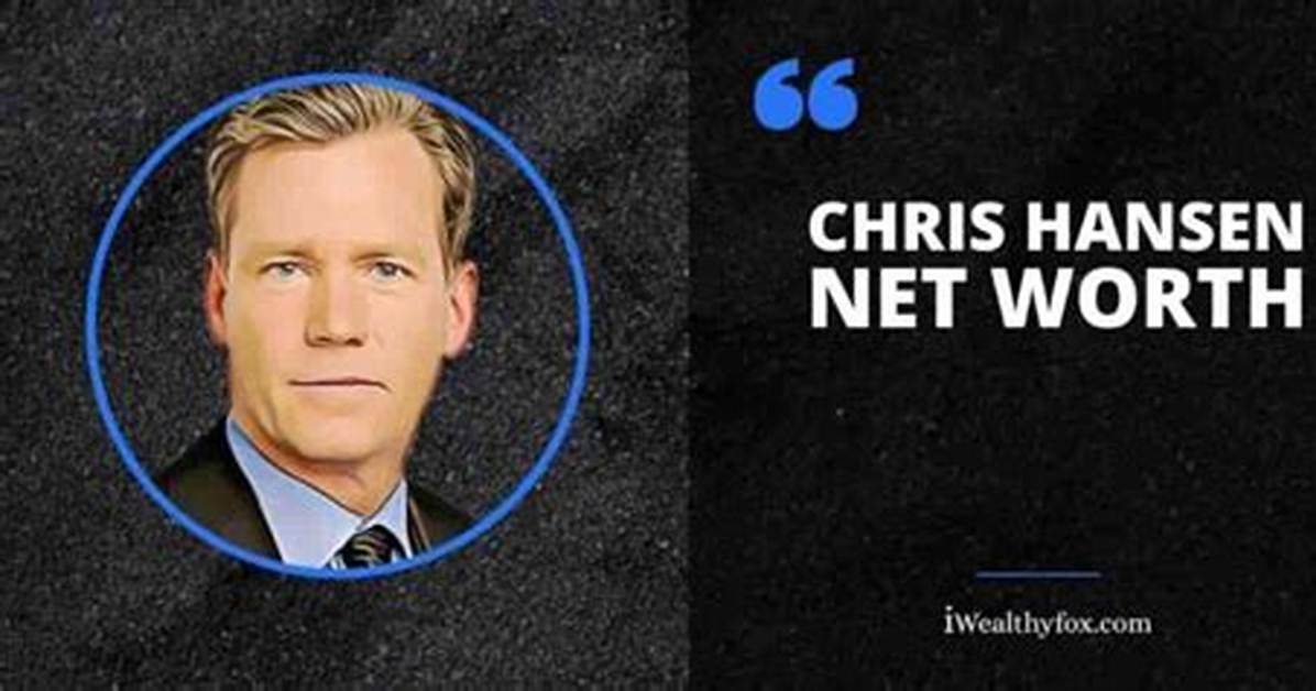 Who Is Chris Hansen? See Net-Worth, Quote, Awards, Fact, Wiki