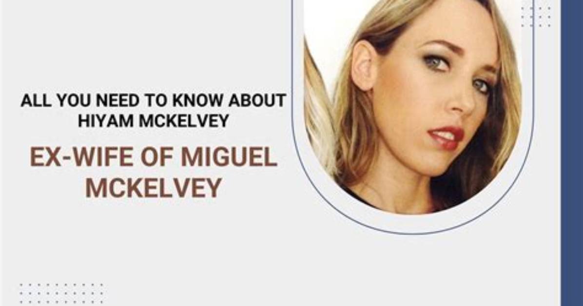 Who Is Hiyam Mckelvey? Miguel Mckelvey Wife Net Worth and Photos