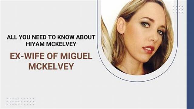 Who Is Hiyam Mckelvey? Miguel Mckelvey Wife Net Worth and Photos