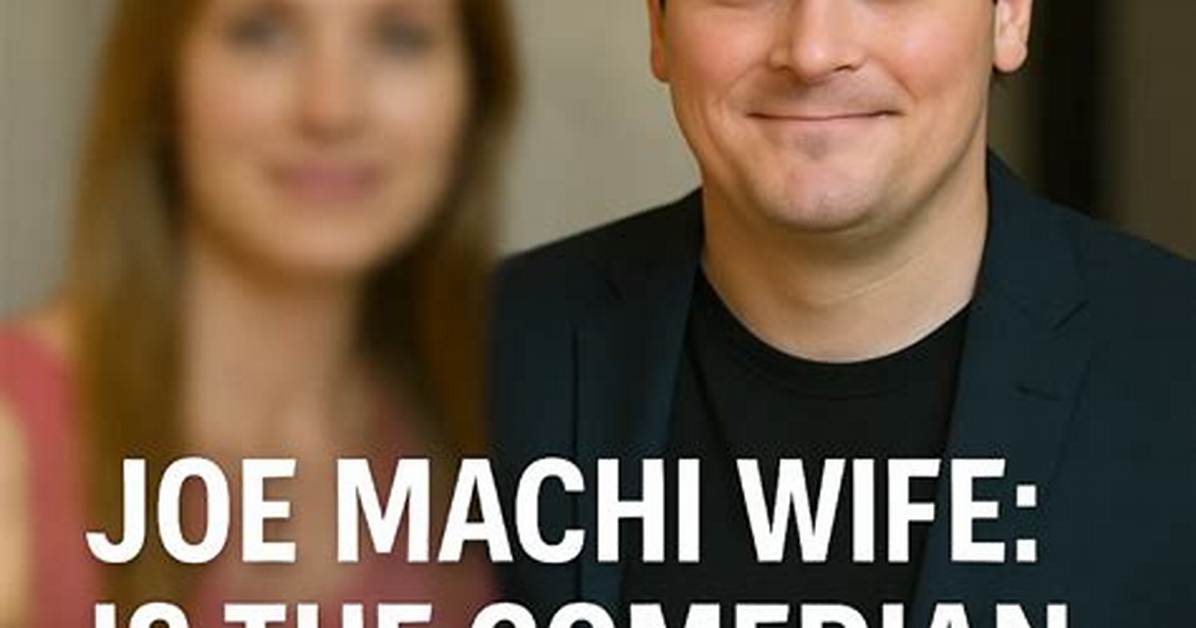 Who Is Joe Machi’s Wife? the Comedian’s Love Life and Sexuality