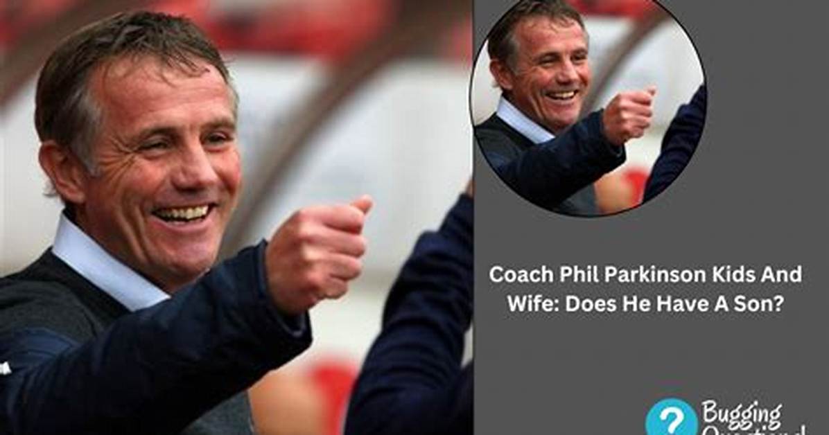 Who Is Phil Parkinson Wife? Coach Married Life and Kids Details