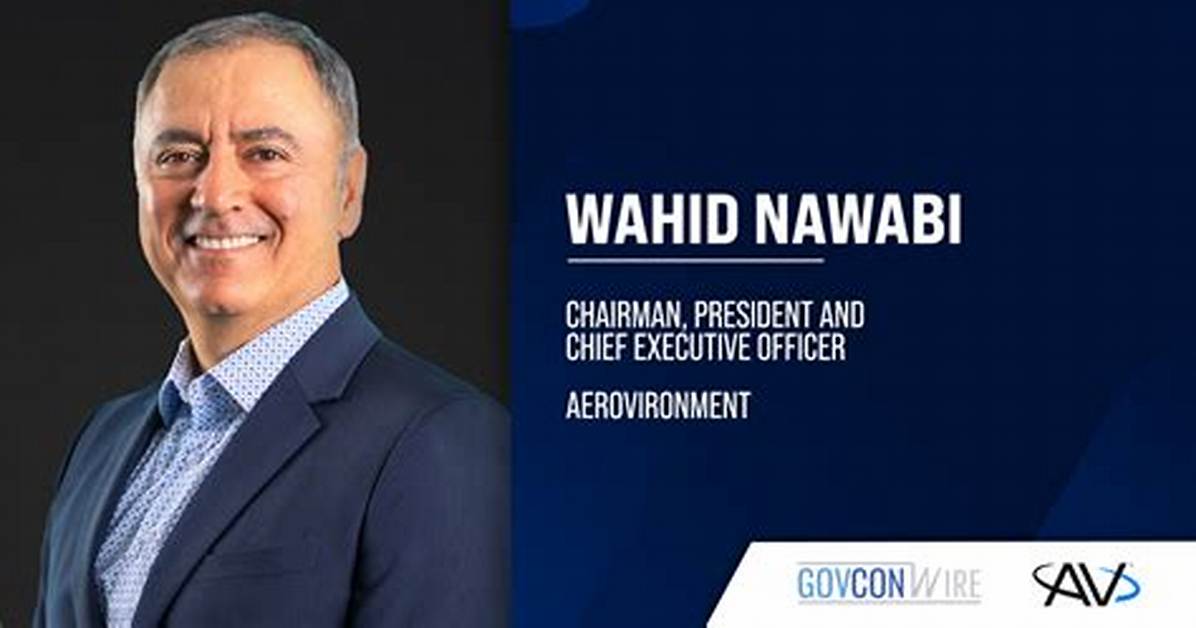 Who Is Wahid Nawabi? Meet Aerovironment Inc. Ceo on Facebook