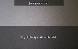 Why Did Rocky Aoki Sue His Kids
