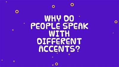 Why Do People Have Accents