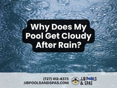 Why Does My Pool Go Cloudy After Rain