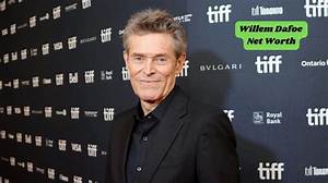 Willem Dafoe Net Worth, Income, Salary, Earnings, Biography