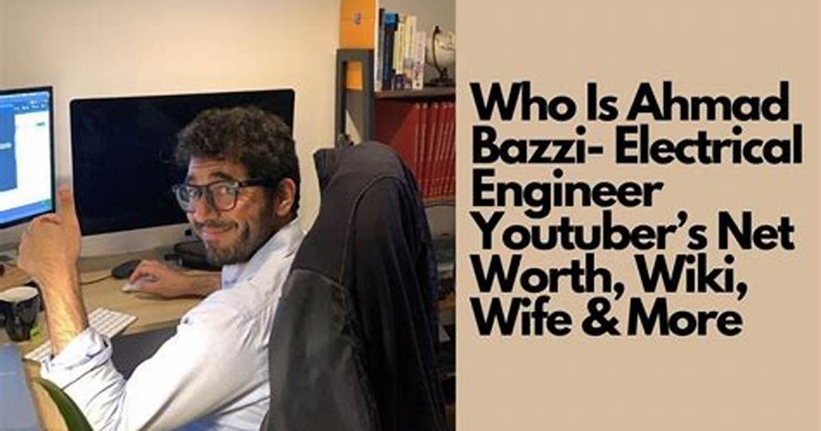 Youtuber: Ahmad Bazzi Wikipedia – Everything About the Upcoming Engineer