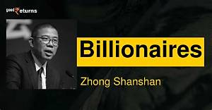 Zhong Shanshan’s Net Worth, Biography, Career, Awards, Fact and Life Story